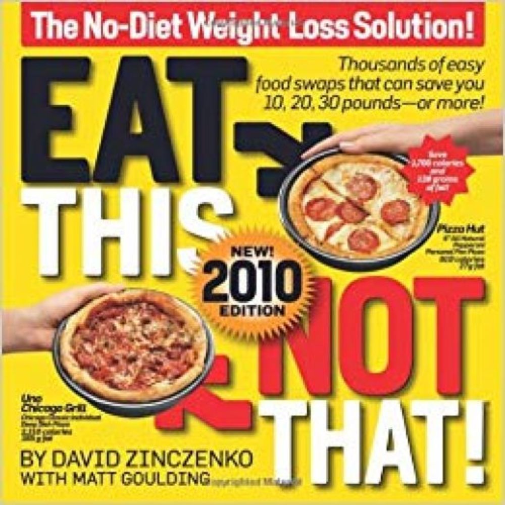 Eat This Not That! 2010: The No-Diet Weight Loss Solution Zinczenko, David and G
